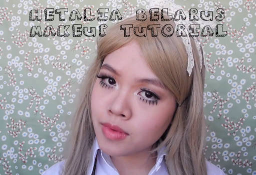Hetalia Belarus Makeup Tutorial - First Youtube