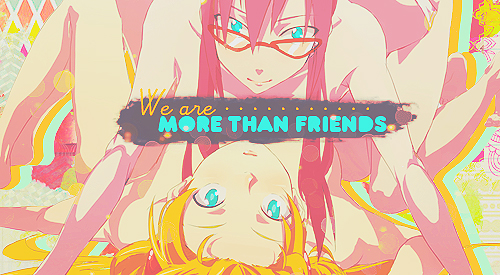 We are more than friends