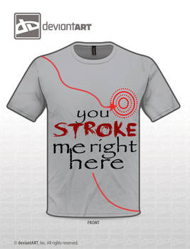 You-stroke-me-here-T-shirt