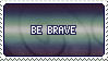 Stamp: Be Brave