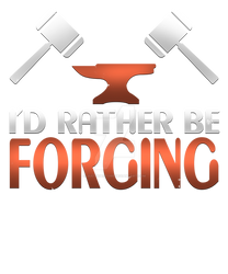 I'd rather be forging