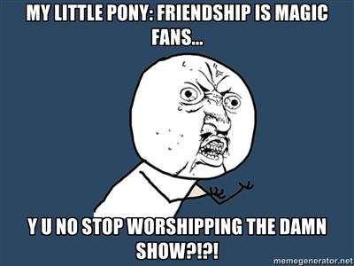 Bronies Y U NO