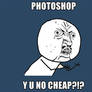 Photoshop Y U NO