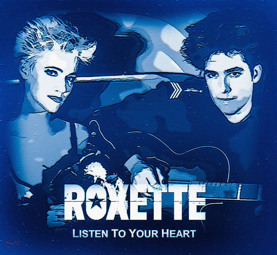 Roxette Listen To Your Heart By ARTAleks On DeviantArt roxette-listen-to-your-heart-by-artaleks-on-deviantart