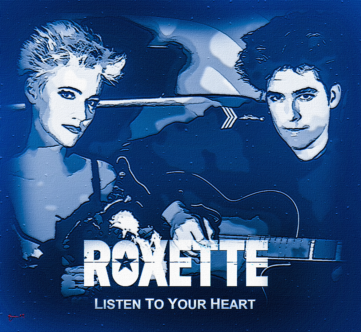 Roxette - Listen To Your Heart. by ARTAleks on DeviantArt