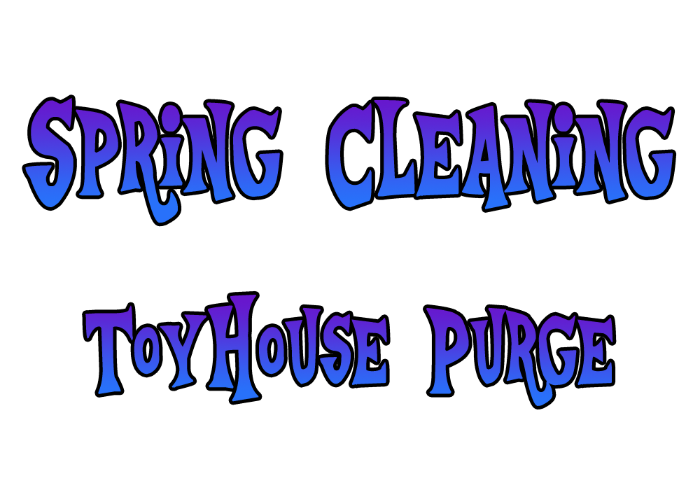 ToyHouse Purge (Spring Cleaning Time) by X-iinyou on DeviantArt
