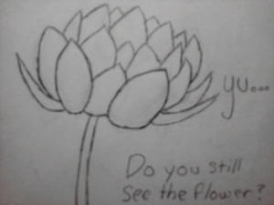 Do you still see the Flower?