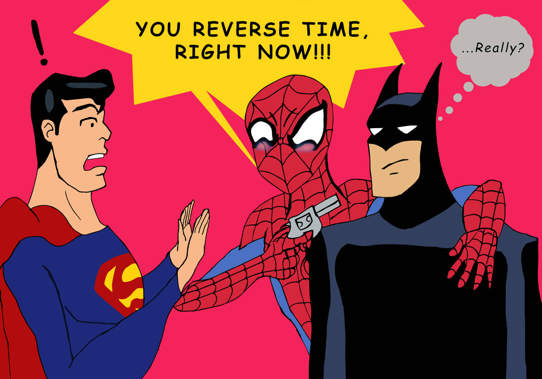 YOU REVERSE TIME, RIGHT NOW!!! by edCOM02 on DeviantArt
