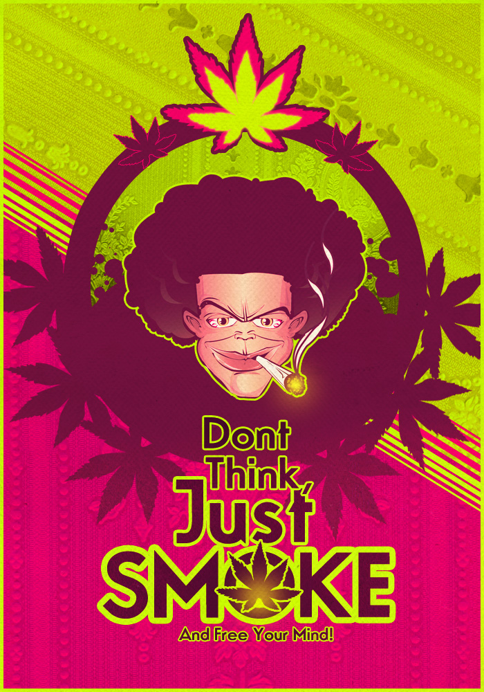 Dont Think, Just Smoke