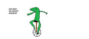 Dat boi (request)