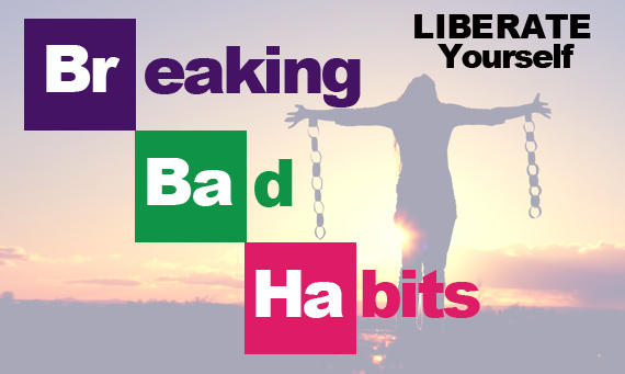 Liberate yourself from the bad habits and outshine