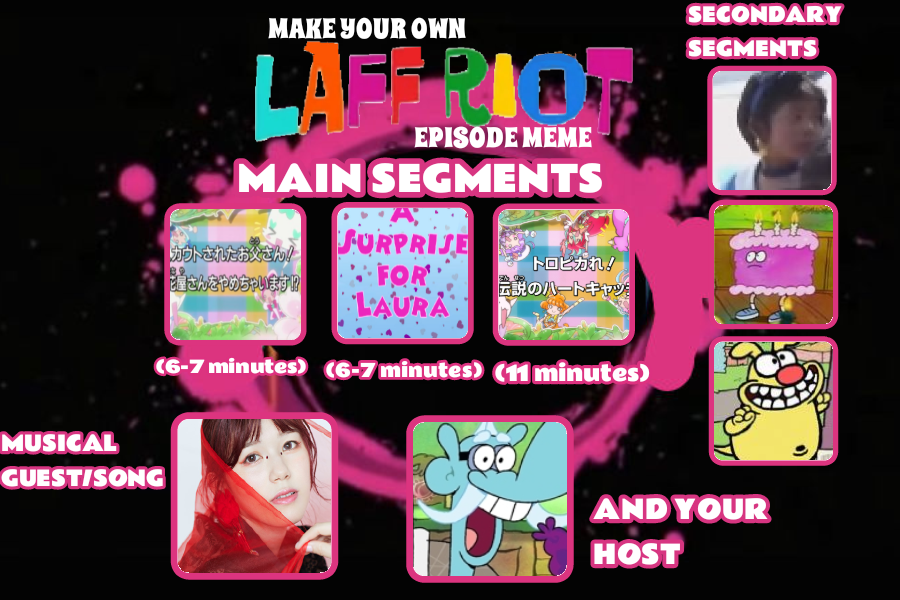 My LAFF RIOT Episode Meme by thhouse25 on DeviantArt