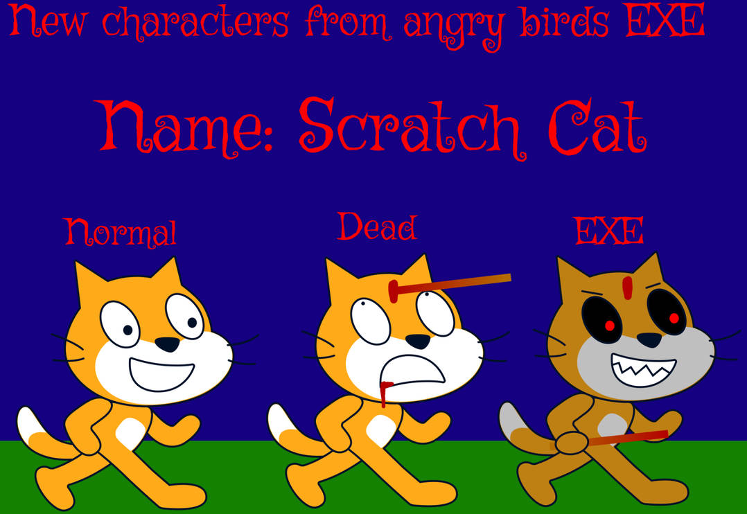 Angry birds EXE: Scratch cat by Snifflesfun1999 on DeviantArt