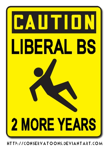 Caution Liberal BS sign