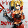 Harley Quinn - Why so serious ?