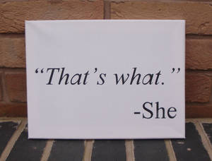 That's what she said - Stencil Spraypaint