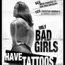 ONLY BAD GIRLS HAVE TATTOOS idp 27