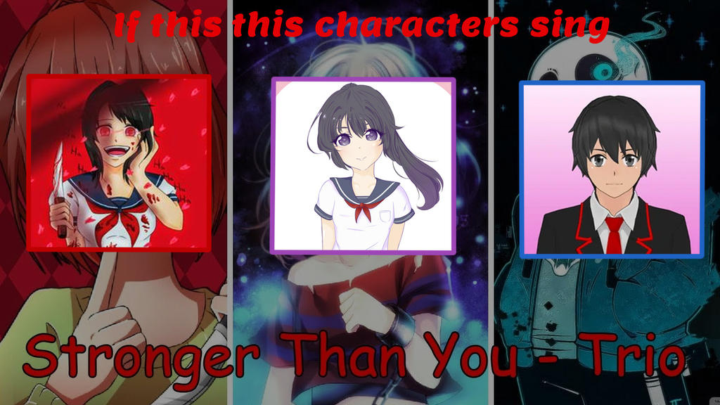 Stronger than you Trio Meme (Yandere Simulator) by dinomikey1906 on  DeviantArt