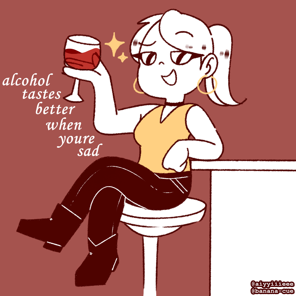 Alcohol Tastes Better When You're Sad by banana-cue on DeviantArt