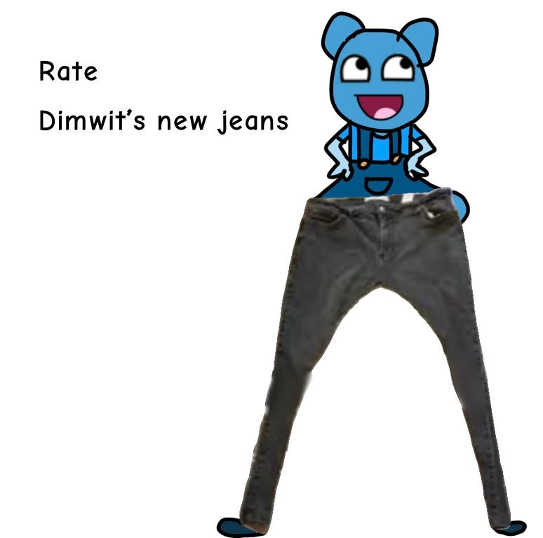 Rate dimwit's new jeans by rubymolina2 on DeviantArt