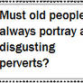 Old Perverts Aren't Funny