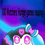 100 watchers Hunger games reaping!!!!!!