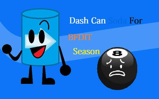 Dash Can Soda for BFDIT S8