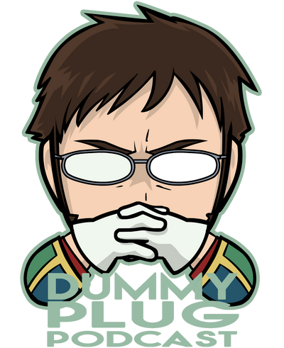 Dummy Plug Podcast - Gendo