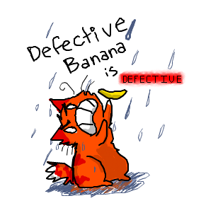 Defective Banana :T