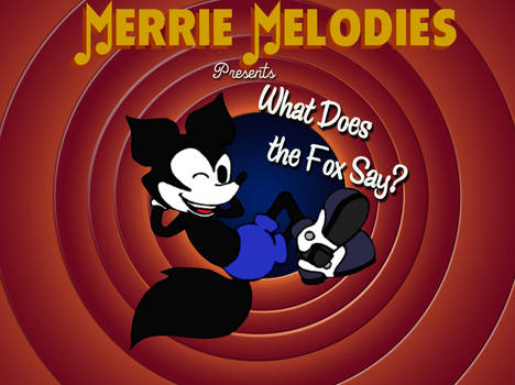 Merrie Melodies Presents - What Does The Fox Say?