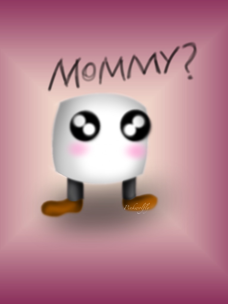 Mommy?