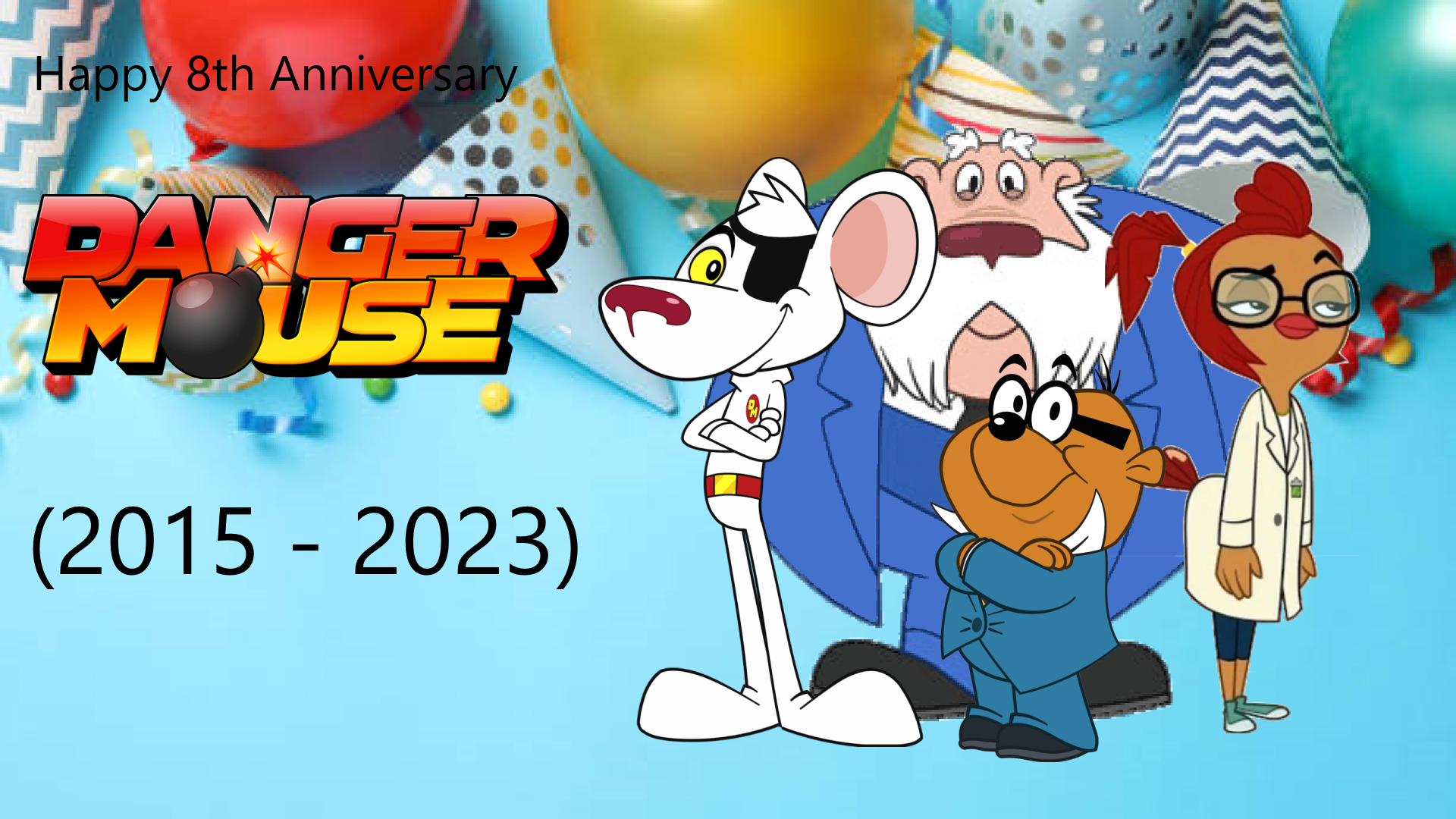 Happy 8th Anniversary Danger Mouse by Tagirovo on DeviantArt