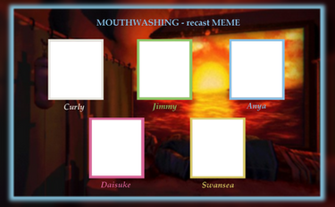 Mouthwashing - recast MEME template