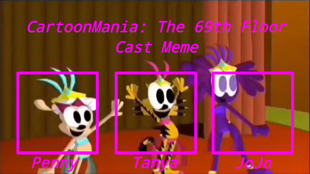 CartoonMania: The 69th Floor Cast Meme