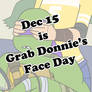 Dec 15 - Grab Donnie's Face Day 2017
