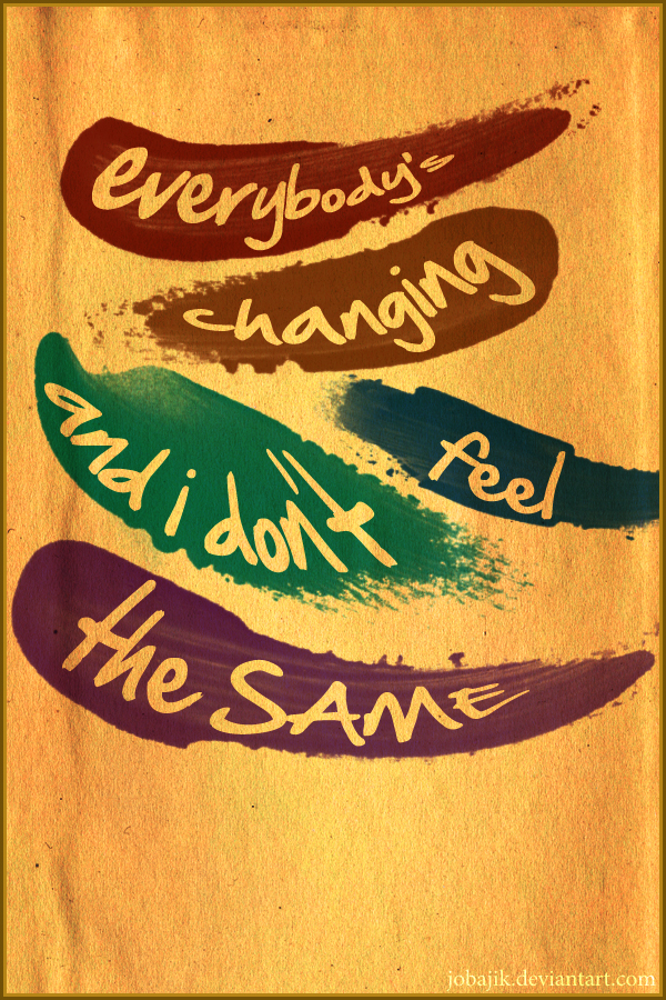 Everybody's Changing...