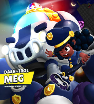 Brawl Stars Skin Idea: Das-trol Meg