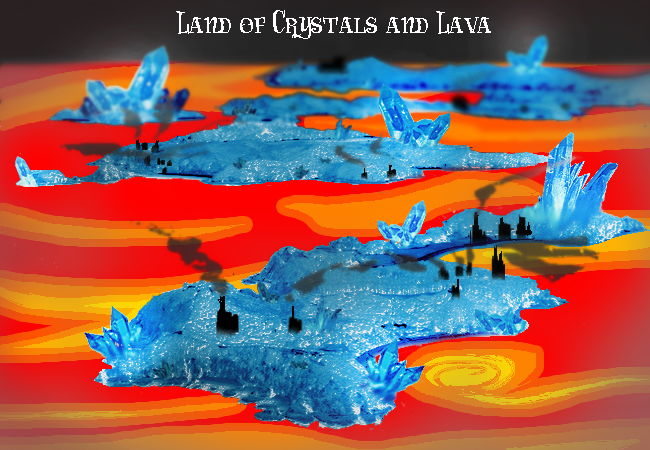 Land of Crystals and Lava