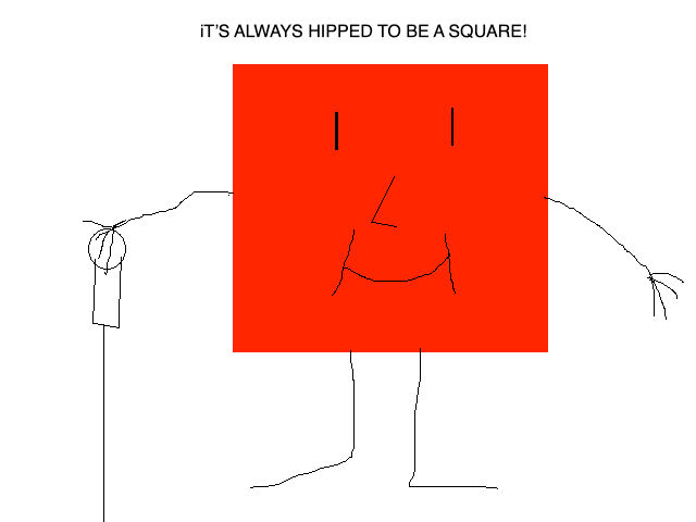 It's always hipped to be a square! by BuddyBoy600 on DeviantArt