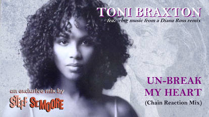 TONI BRAXTON - Un-break My Heart (Chain Reaction)