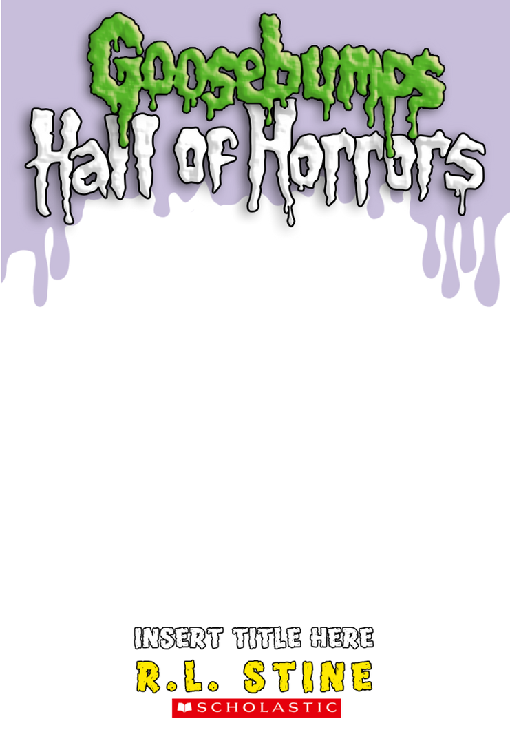 Goosebumps Hall of Horrors cover template by DelayedReactionMedia on