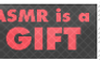 ASMR is a GIFT [STAMP]