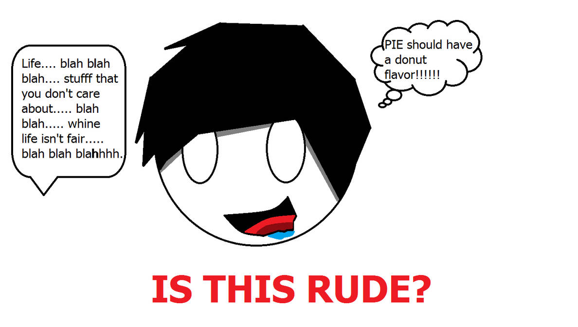 Deviantart Being Rude Is this rude by ComicsAndArts on DeviantArt