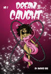 New Dream Caught Issue #1 Cover Art by Dreaphilia