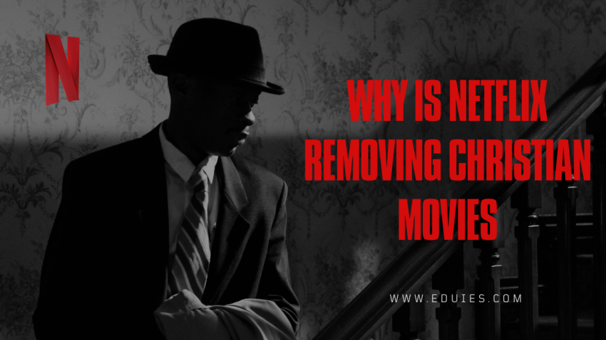 Why is Netflix Removing Christian Movies 