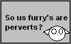 Furry's are not perverts