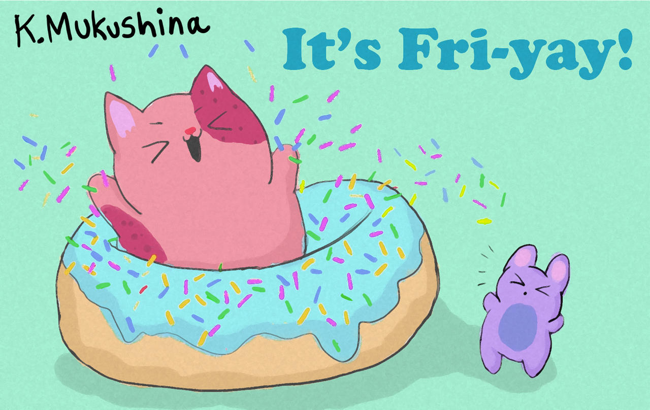 Fri-yay! by MukushinaArt on DeviantArt