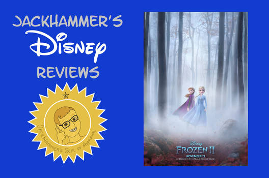 JackHammer's Disney Reviews: Frozen II