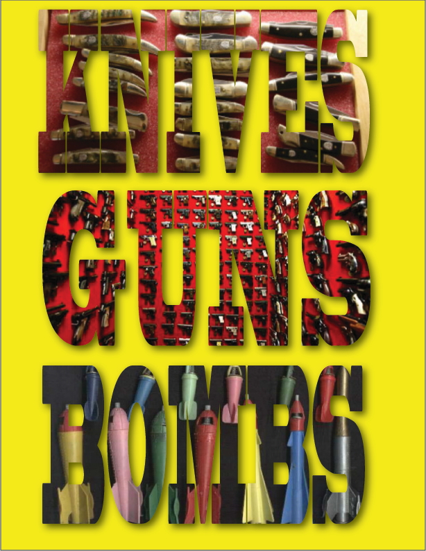 Knives, Guns, Bombs