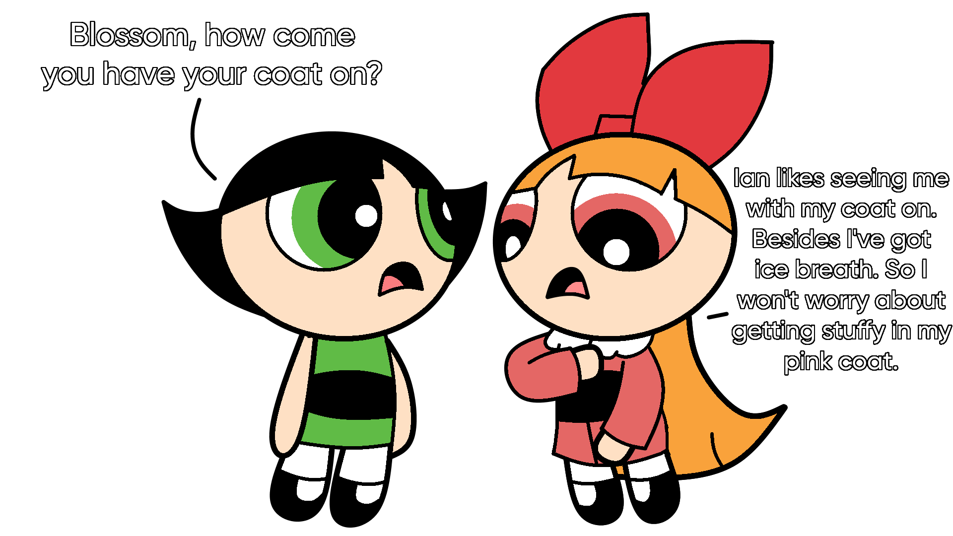Buttercup Asks Blossom Why Shes Wearing Her Coat By Ianandart Back Up